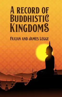 Záznam o budhistických kráľovstvách - A Record of Buddhistic Kingdoms