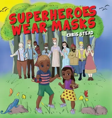 Superhrdinovia nosia masky: Obrázková kniha na pomoc deťom so sociálnym odstupom a kovidovou úzkosťou - Superheroes Wear Masks: A picture book to help kids with social distancing and covid anxiety