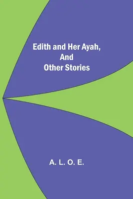 Edith a jej áj a iné príbehy - Edith And Her Ayah, And Other Stories