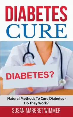 Liečba cukrovky: Prírodné metódy liečby cukrovky - fungujú? - Diabetes Cure: Natural Methods To Cure Diabetes - Do They Work?