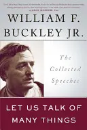 Hovorme o mnohých veciach: Zbierka prejavov - Let Us Talk of Many Things: The Collected Speeches