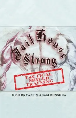 Silná väznica: Taktický výcvik so štítom - Jailhouse Strong: Tactical Shield Training