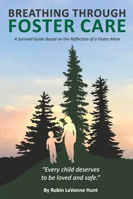 Dýchanie prostredníctvom pestúnskej starostlivosti: Príručka na prežitie založená na reflexii pestúnskej mamy - Breathing through Foster Care: A Survival Guide Based on the Reflection of a Foster Mom