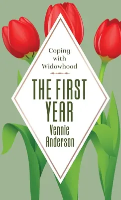 Prvý rok: Vyrovnávanie sa s vdovstvom - The First Year: Coping with Widowhood