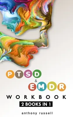 PTSD & EMDR WORKBOOK 2 knihy v 1: Techniky svojpomoci na prekonanie symptómov traumatického stresu vďaka metóde Eye Movement Desensitization And Reproc - PTSD & EMDR WORKBOOK 2 books in 1: Self-Help Techniques for Overcoming Traumatic Stress Symptoms Thanks To The Eye Movement Desensitization And Reproc