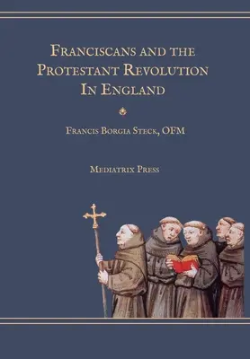 Františkáni a protestantská revolúcia v Anglicku - Franciscans and the Protestant Revolution in England