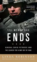 Povedz mi, ako to skončí: Generál David Petraeus a hľadanie cesty z Iraku - Tell Me How This Ends: General David Petraeus and the Search for a Way Out of Iraq