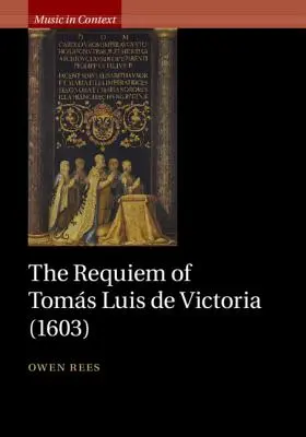 Rekviem Tomsa Luisa de Victoria (1603) - The Requiem of Toms Luis de Victoria (1603)