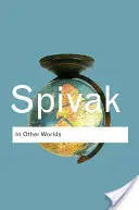In Other Worlds: Essays in Cultural Politics