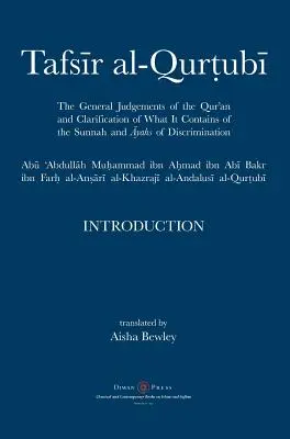 Tafsir al-Qurtubi - Úvod: Vychádzajúc zo všeobecných súdov Koránu a objasnenia toho, čo obsahuje sunna a āyahs Discrimina - Tafsir al-Qurtubi - Introduction: The General Judgments of the Qur'an and Clarification of what it contains of the Sunnah and āyahs of Discrimina
