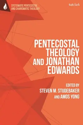 Pentekostálna teológia a Jonathan Edwards - Pentecostal Theology and Jonathan Edwards