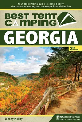 Najlepšie stanové táborenie: Georgia: Najlepšie miesta na stanovanie: Georgia: najlepšie miesta na stanovanie: Georgia: V Gruzínsku: Najlepší sprievodca kempovaním v aute za krásami scenérie, zvukmi prírody a únikom z civilizácie - Best Tent Camping: Georgia: Your Car-Camping Guide to Scenic Beauty, the Sounds of Nature, and an Escape from Civilization