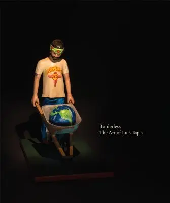 Bez hraníc: Umenie Luisa Tapia - Borderless: The Art of Luis Tapia