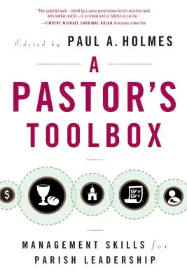 Pastor's Toolbox: Manažérske zručnosti pre vedenie farnosti - Pastor's Toolbox: Management Skills for Parish Leadership