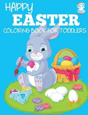 Veselé veľkonočné maľovanky pre batoľatá - Happy Easter Coloring Book for Toddlers