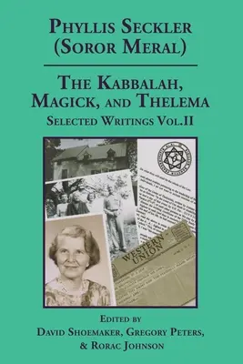 Kabala, mágia a telematika. Vybrané spisy II. zväzok - The Kabbalah, Magick, and Thelema. Selected Writings Volume II