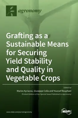 Štepenie ako udržateľný prostriedok na zabezpečenie stability a kvality úrody zeleninových plodín - Grafting as a Sustainable Means for Securing Yield Stability and Quality in Vegetable Crops