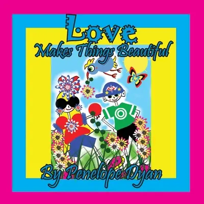 Láska robí veci krásnymi - Love Makes Things Beautiful