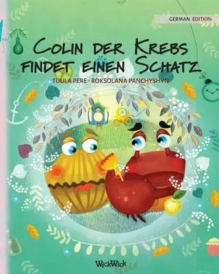 Colin der Krebs findet einen Schatz: nemecké vydanie knihy Colin the Crab Finds a Treasure (Krab Colin nachádza poklad) - Colin der Krebs findet einen Schatz: German Edition of Colin the Crab Finds a Treasure