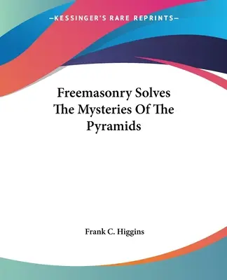 Slobodomurárstvo rieši záhady pyramíd - Freemasonry Solves The Mysteries Of The Pyramids