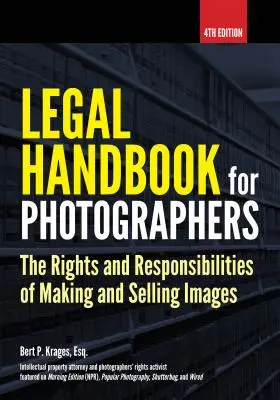 Právna príručka pre fotografov: Práva a povinnosti pri tvorbe a predaji snímok - Legal Handbook for Photographers: The Rights and Liabilities of Making and Selling Images