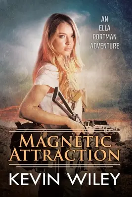 Magnetická príťažlivosť: Dobrodružstvo Elly Portmanovej - Magnetic Attraction: An Ella Portman Adventure