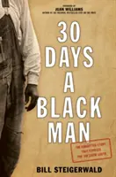 30 dní černocha: Zapomenutý príbeh, ktorý odhalil juh v znamení Jima Crowa - 30 Days a Black Man: The Forgotten Story That Exposed the Jim Crow South
