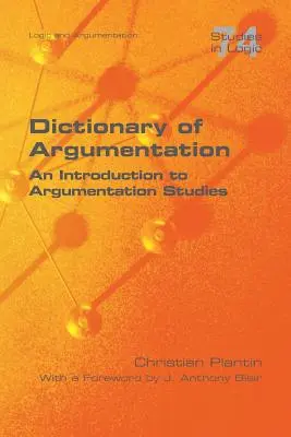Slovník argumentácie: A Introduction to Argumentation Studies (Úvod do štúdia argumentácie) - Dictionary of Argumentation: A Introduction to Argumentation Studies