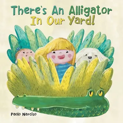 Na našom dvore je aligátor! - There's an Alligator in Our Yard!
