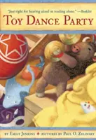 Hračkárska tanečná párty: Ďalšie dobrodružstvá šéfobotky Stingraya, odvážneho bizóna a nádejného guľatého niekoho, kto sa volá Plastik - Toy Dance Party: Being the Further Adventures of a Bossyboots Stingray, a Courageous Buffalo, & a Hopeful Round Someone Called Plastic