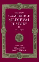 The New Cambridge Medieval History (Nové cambridgeské stredoveké dejiny): 2. zväzok, C.700-C.900 - The New Cambridge Medieval History: Volume 2, C.700-C.900