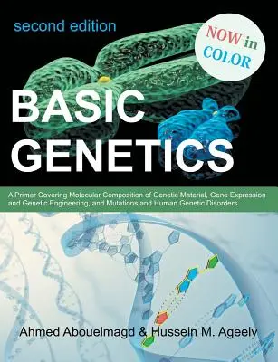 Základy genetiky: Základné informácie o molekulárnom zložení genetického materiálu, expresii génov a genetickom inžinierstve a mutáciách - Basic Genetics: A Primer Covering Molecular Composition of Genetic Material, Gene Expression and Genetic Engineering, and Mutations an
