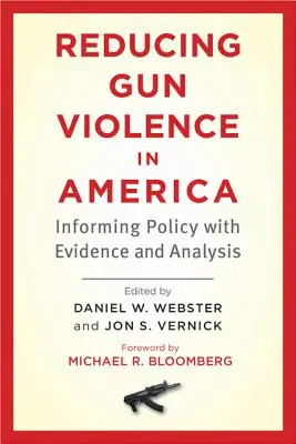 Znižovanie násilia páchaného strelnými zbraňami v Amerike: informovanie politiky na základe dôkazov a analýz - Reducing Gun Violence in America: Informing Policy with Evidence and Analysis