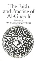Viera a prax Al-Ghazaliho - The Faith and Practice of Al-Ghazali