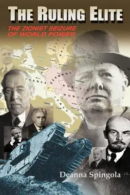 Vládnuca elita: Sionistické uchopenie svetovej moci - The Ruling Elite: The Zionist Seizure of World Power