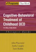 Kognitívno-behaviorálna liečba detského ochorenia Ocd: Je to len falošný poplach Sprievodca terapeutom - Cognitive-Behavioral Treatment of Childhood Ocd: It's Only a False Alarm Therapist Guide
