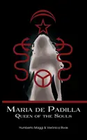 Maria de Padilla: Kráľovná duší - Maria de Padilla: Queen of the Souls