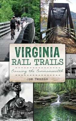 Železničné trasy vo Virgínii: Prechod cez Commonwealth - Virginia Rail Trails: Crossing the Commonwealth