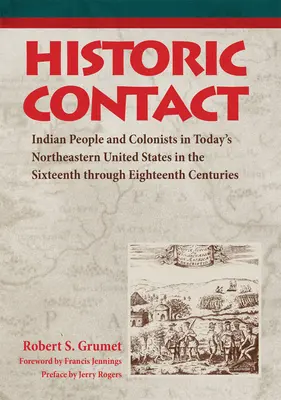 Historický kontakt: Indiáni a kolonisti v dnešných severovýchodných Spojených štátoch v šestnástom až osemnástom storočí - Historic Contact: Indian People and Colonists in Today's Northeastern United States in the Sixteenth through Eighteenth Centuries