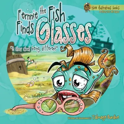 Ryba Fernnie nájde okuliare: Príbeh o tom, ako byť iný - Fernnie the Fish Finds Glasses: A Story About Being Different