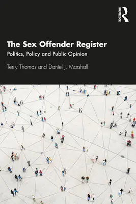 Register sexuálnych delikventov: Politika, politika a verejná mienka - The Sex Offender Register: Politics, Policy and Public Opinion