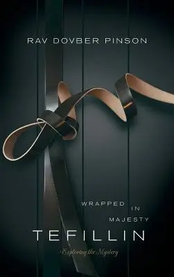Tefillin: Tfífín: zabalený do majestátu - Tefillin: Wrapped in Majesty