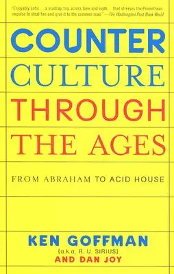 Kontrakultúra v priebehu vekov: Od Abraháma po Acid House - Counterculture Through the Ages: From Abraham to Acid House