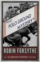 Záhada poloniny: Záhada Algernona Verekera - The Polo Ground Mystery: An Algernon Vereker Mystery