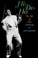 Hi-De-Ho: Život Caba Callowaya - Hi-De-Ho: The Life of Cab Calloway
