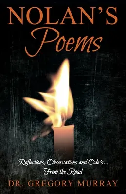 Nolanove básne: Nolan: Úvahy, postrehy a ódy... Z cesty - Nolan's Poems: Reflections, Observations and Ode's... From the Road