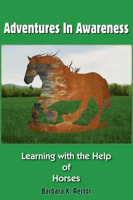 Dobrodružstvá v uvedomení: Učenie s pomocou koní - Adventures in Awareness: Learning with the Help of Horses