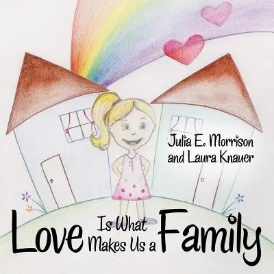 Láska je to, čo nás robí rodinou - Love is What Makes Us a Family