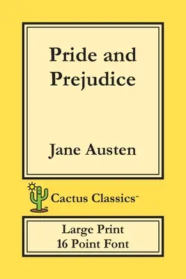 Pýcha a predsudok (Cactus Classics Large Print): 16 bodové písmo; veľký text; veľké písmo - Pride and Prejudice (Cactus Classics Large Print): 16 Point Font; Large Text; Large Type