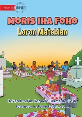 Život na dedine - Deň všetkých duší - Moris Iha Foho - Loron Matebian - Living in the Village - All Souls Day - Moris Iha Foho - Loron Matebian